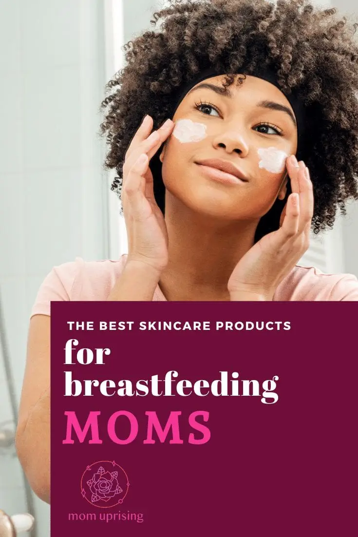 Get Your Glow Back: 12 Best Skincare Products for Breastfeeding Moms